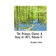 Princess Clarice : A Story of 1871, Volume II