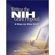 Writing the NIH Grant Proposal : A Step-by-Step Guide