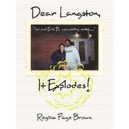 Dear Langston, It Explodes!
