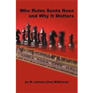 Who Rules Santa Rosa and Why It Matters