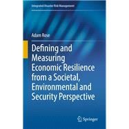 Defining and Measuring Economic Resilience from a Societal, Environmental and Security Perspective