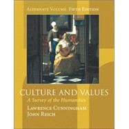 Culture and Values A Survey of the Humanities (Alternate Edition with InfoTrac)