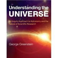 Understanding the Universe: An Inquiry Approach to Astronomy and the Nature of Scientific Research