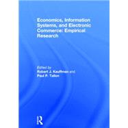 Economics, Information Systems, and Electronic Commerce: Empirical Research