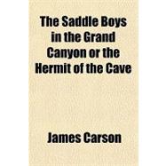 The Saddle Boys in the Grand Canyon or the Hermit of the Cave