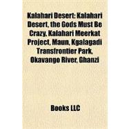 Kalahari Desert : Kalahari Desert, the Gods Must Be Crazy, Kalahari Meerkat Project, Maun, Kgalagadi Transfrontier Park, Okavango River, Ghanzi