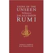 Signs of the Unseen The Discourses of Jalaluddin Rumi