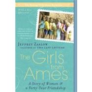 Girls from Ames : A Story of Women and a Forty-Year Friendship