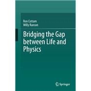 Bridging the Gap Between Life and Physics