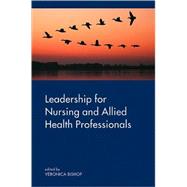 Leadership for Nursing and Allied Health Care Professions