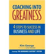 Coaching Into Greatness 4 Steps to Success in Business and Life