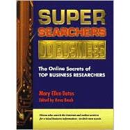 Super Searchers Do Business The Online Secrets of Top Business Reseachers