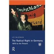 The Radical Right in Germany: 1870 to the Present