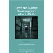 Lewis and Buchan: Clinical Negligence – A Practical Guide (Eighth Edition)