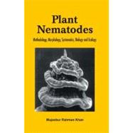 Plant Nematodes : Methodology, Morphology, Systematics, Biology and Ecology
