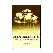 Alien Encounters : Anatomy of Science Fiction