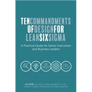 Ten Commandments of Design for Lean Six Sigma