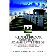 Middlebrook Guide to the Somme Battlefields