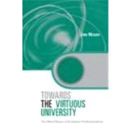Towards the Virtuous University: The Moral Bases of Academic Practice