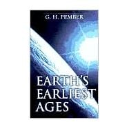 Earth's Earliest Ages