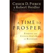 A Time to Prosper Finding and Entering God's Realm of Blessings