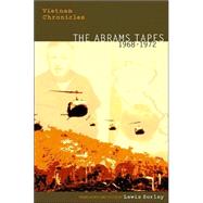 Vietnam Chronicles : The Abrams Tapes, 1968-1972