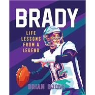 Brady: Life Lessons From a Legend