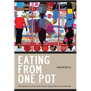 Eating from One Pot The Dynamics of Survival in Poor South African Households