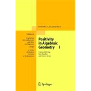 Positivity In Algebraic Geometry I