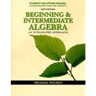 Student Solutions Manual for Gustafson/Karr/Massey's Beginning and Intermediate Algebra: An Integrated Approach, 6th