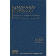 Gamma-Ray Bursts 2007: Proceedings of the Santa Fe Conference, Sante Fe, New Mexico, 5-9 November, 2007
