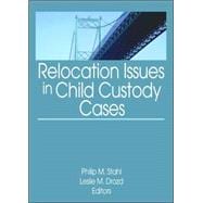 Relocation Issues in Child Custody Cases