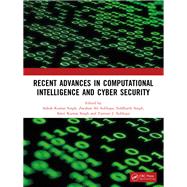 Recent Advances in Computational Intelligence and Cyber Security
