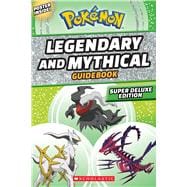 Legendary and Mythical Guidebook: Super Deluxe Edition (Pokémon),9781338795332