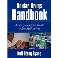 Ocular Drugs Handbook : An Easy Reference Guide to Eye Medications