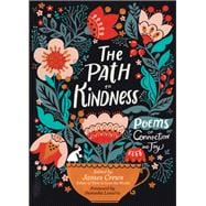 The Path to Kindness Poems of Connection and Joy