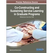 Co-Constructing and Sustaining Service Learning in Graduate Programs: Reflections from the Field