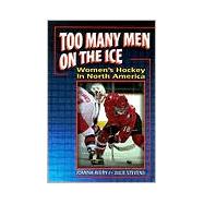 Too Many Men on the Ice Women's Hockey in North America