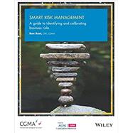Smart Risk Management A Guide to Identifying and Calibrating Business Risks