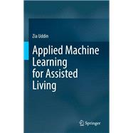 Applied Machine Learning for Assisted Living