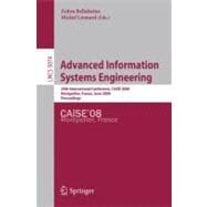 Advanced Information Systems Engineering: 20th International Conference, Caise 2008 Montpellier, France, June 18-20, 2008, Proceedings