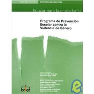 Programa de Prevencion Escolar Contra La Violencia De Genero/ School Prevention Program Against Gender Violence