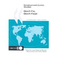 Don't Fix, Don't Float: The Exchange Rate in Emerging Markets, Transition Economies, and Developing Countries