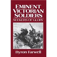 Eminent Victorian Soldiers Seekers of Glory