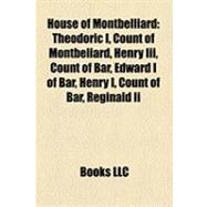 House of Montbelliard : Theodoric I, Count of Montbéliard, Henry Iii, Count of Bar, Edward I of Bar, Henry I, Count of Bar, Reginald Ii