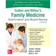 Graber and Wilbur's Family Medicine Examination and Board Review, Fourth Edition