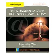 Cengage Advantage Books: Fundamentals of Business Law Today: Summarized Cases, 10th Edition