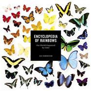 Encyclopedia of Rainbows Our World Organized by Color (Color Book for Artists, Rainbow Guide, Art Books)
