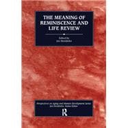 The Meaning of Reminiscence and Life Review,9780415785334