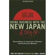 Doing Business with the New Japan Succeeding in America's Richest International Market
